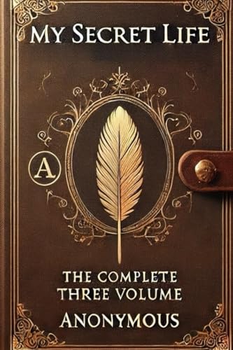 My Secret Life The Complete Three Volumes My Secret Life The Complete Three Volumes von Independently published
