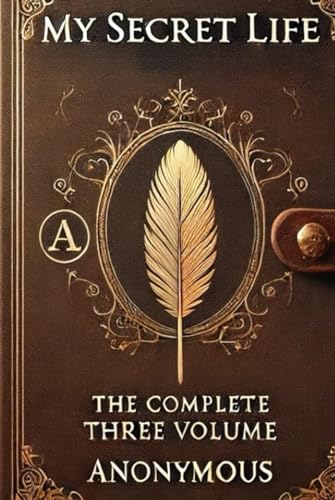 My Secret Life The Complete Three Volumes My Secret Life The Complete Three Volumes von Independently published