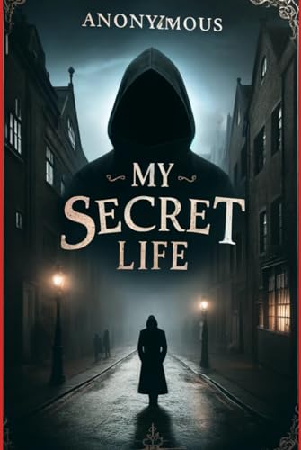 My Secret Life: The Complete Three Volumes von Independently published