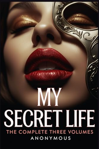 My Secret Life: The Complete Three Volumes My Secret Life: The Complete Three Volumes von Independently published