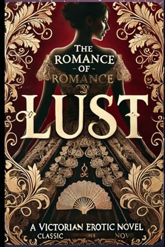 THE ROMANCE OF LUST: A Classic Victorian Erotic Novel THE ROMANCE OF LUST: A Classic Victorian Erotic Novel von Independently published