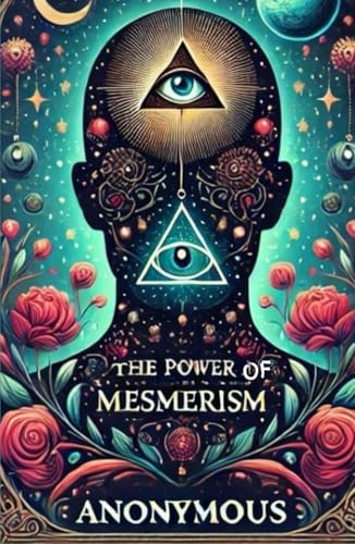 The Power of Mesmerism A Highly Erotic Narrative of Voluptuous Facts and Fancies The Power of Mesmerism A Highly Erotic Narrative of Voluptuous Facts and Fancies von Independently published