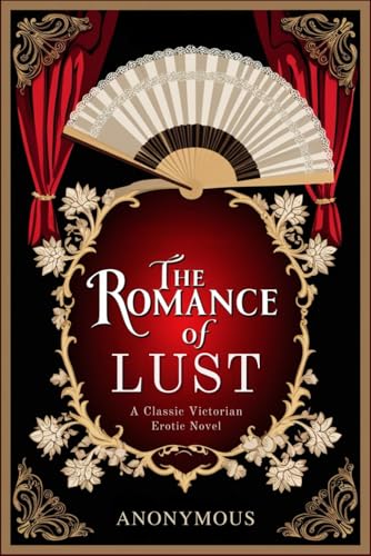The Romance of Lust: A Classic Victorian Erotic Novel The Romance of Lust: A Classic Victorian Erotic Novel von Independently published