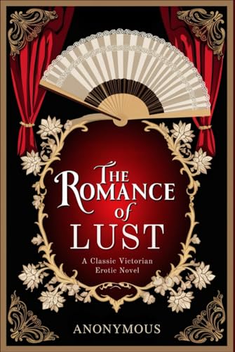 The Romance of Lust: A Classic Victorian Erotic Novel The Romance of Lust: A Classic Victorian Erotic Novel von Independently published