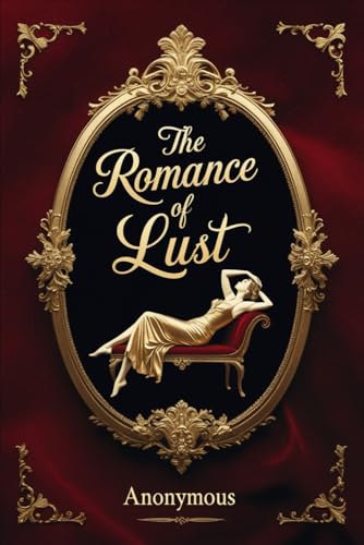 The Romance of Lust: A Classic Victorian Erotic Novel The Romance of Lust: A Classic Victorian Erotic Novel von Independently published