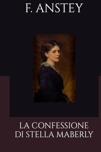 LA CONFESSIONE DI STELLA MABERLY (Tradotto e annotato) von Independently published