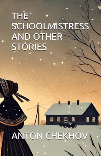 THE SCHOOLMISTRESS AND OTHER STORIES THE SCHOOLMISTRESS AND OTHER STORIES von Independently published