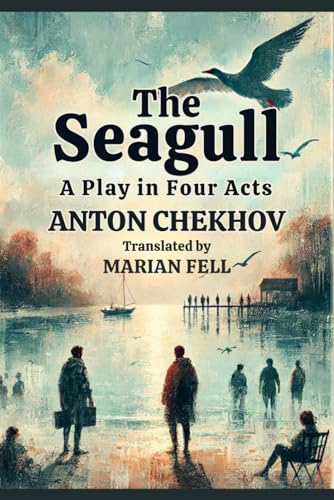 THE SEAGULL: A Play In Four Acts