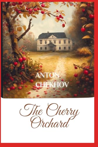 The Cherry Orchard The Cherry Orchard von Independently published