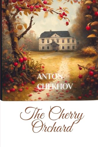 The Cherry Orchard The Cherry Orchard von Independently published