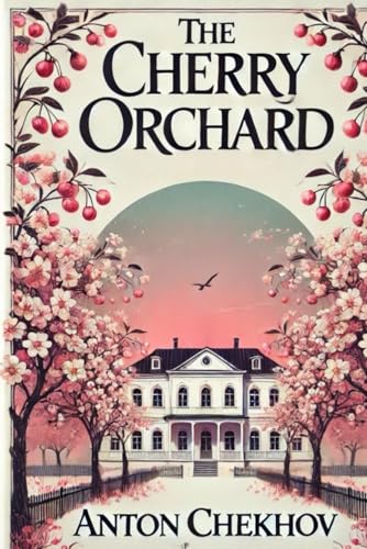 The Cherry Orchard The Cherry Orchard von Independently published