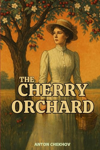 The Cherry Orchard The Cherry Orchard von Independently published
