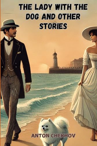 The Lady With The Dog and Other Stories The Lady With The Dog and Other Stories von Independently published