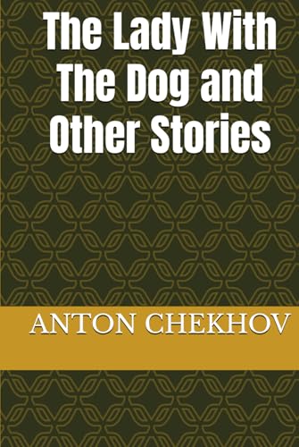 The Lady With The Dog and Other Stories The Lady With The Dog and Other Stories von Independently published