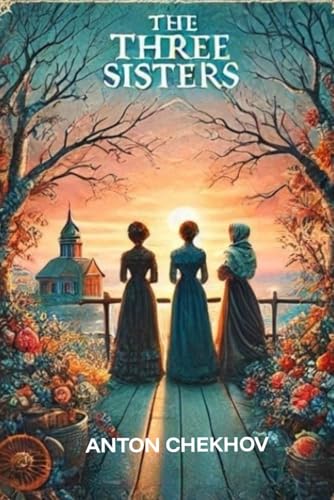 The Three Sisters The Three Sisters von Independently published