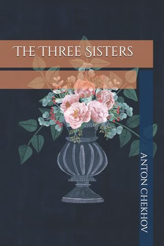 The Three Sisters The Three Sisters von Independently published