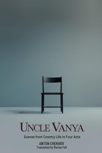 UNCLE VANYA: Scenes from Country Life in Four Acts UNCLE VANYA: Scenes from Country Life in Four Acts von Independently published