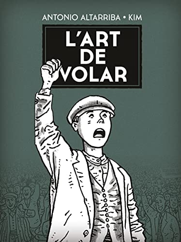 L'ART DE VOLAR. (ALTARRIBA, Band 1)