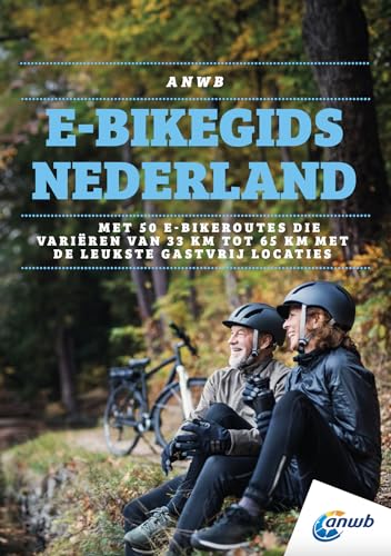 E-Bike gids Nederland: Met 50 E-bikeroutes die variëren van 33 km tot 65 km met de leukste Gastvrij locaties von ANWB