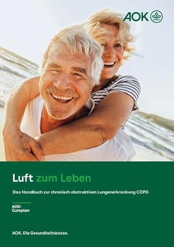 Luft zum Leben: Das Handbuch zur chronisch obstruktiven Lungenerkrankung COPD von KomPart