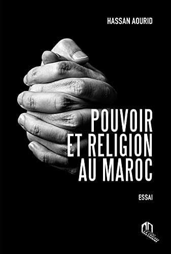 Pouvoir et religion au maroc Pouvoir et religion au maroc von EDDIF - LA CROISEE DES CHEMINS