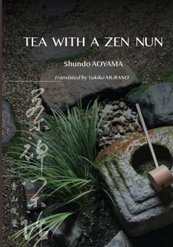 TEA WITH A ZEN NUN: Twelve Lessons from the Japanese Tea Ceremony von 文彩堂出版