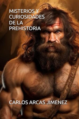 MISTERIOS Y CURIOSIDADES DE LA PREHISTORIA von Independently published