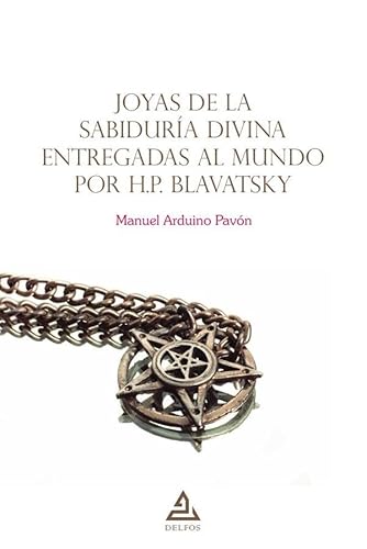 Joyas de la Sabiduría Divina entregadas al mundo por H.P. Blavatsky (BIBLIOTECA TEOSOFICA, Band 6) von Editorial Delfos