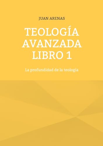 Teología avanzada libro 1: La profundidad de la teología von BoD – Books on Demand – Spanien