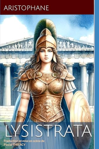 Lysistrata: Traduction et mise en scène de Pascal THIERCY von Independently published