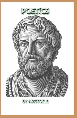 ARISTOTLE: THE POETICS OF ARISTOTLE ARISTOTLE: THE POETICS OF ARISTOTLE von Independently published