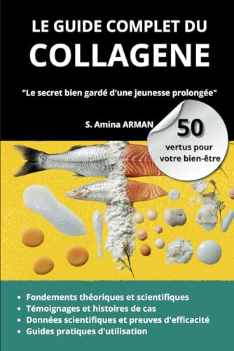 LE GUIDE COMPLET DU COLLAGENE - 50 VERTUS POUR VOTRE BIEN-ETRE: Le secret bien gardé d'une jeunesse prolongée von Independently published