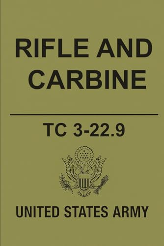 U.S. Army Rifle and Carbine: TC 3-22.9 (May 2016 Edition) von Independently published