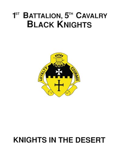 Black Knights in the Desert: 1st Battalion, 5th Cavalry von Independently published