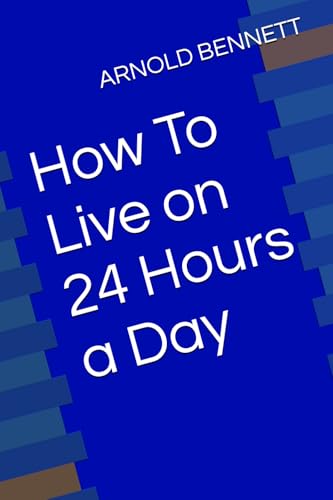 How To Live on 24 Hours a Day von Independently published