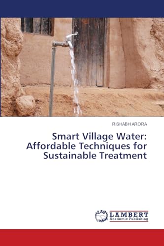 Smart Village Water: Affordable Techniques for Sustainable Treatment: DE von LAP LAMBERT Academic Publishing