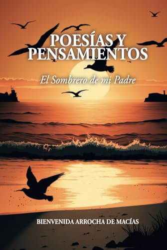 POESÍAS Y PENSAMIENTOS: El Sombrero de mi Padre von ibukku, LLC