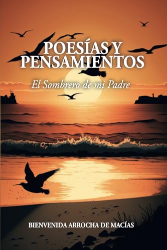 POESÍAS Y PENSAMIENTOS: El Sombrero de mi Padre POESÍAS Y PENSAMIENTOS: El Sombrero de mi Padre von ibukku, LLC
