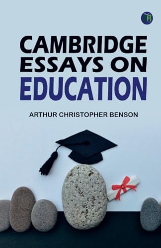 Cambridge Essays on Education von Zinc Read