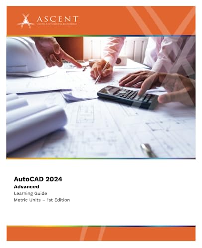 AutoCAD 2024: Advanced (Metric Units) von ASCENT - Center for Technical Knowledge