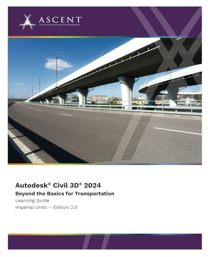 Autodesk Civil 3D 2024: Beyond the Basics for Transportation (Imperial Units) von ASCENT - Center for Technical Knowledge