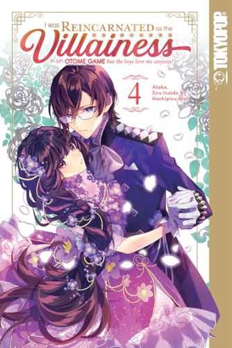 I Was Reincarnated As the Villainess in an Otome Game but the Boys Love Me Anyway! 4: Volume 4
