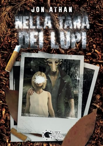 NELLA TANA DEI LUPI von DARK ABYSS EDIZIONI