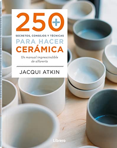 250 SECRETOS, CONSEJOS Y TECNICAS PARA HACER CERÁMICA von LIBRERO IBP