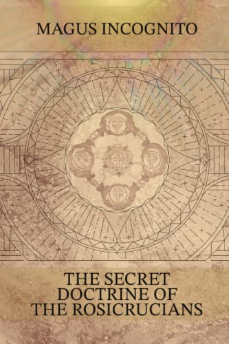 THE SECRET DOCTRINE OF THE ROSICRUCIANS von Independently published
