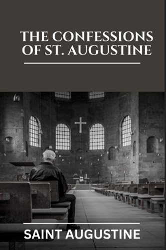 The Confessions Of St. Augustine The Confessions Of St. Augustine von Independently published