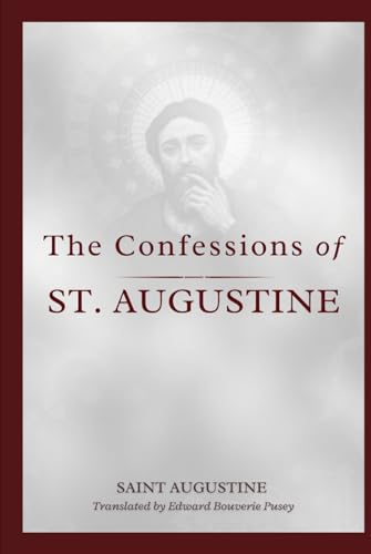 The Confessions Of St. Augustine The Confessions Of St. Augustine von Independently published