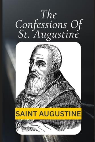 The Confessions Of St. Augustine The Confessions Of St. Augustine von Independently published
