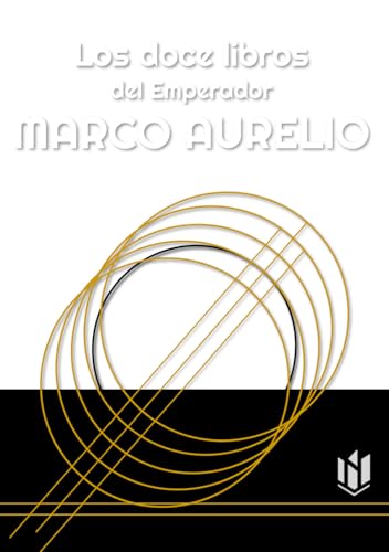 Los doce libros del Emperador MARCO AURELIO (Translated) (Annotated): MEDITACIONES / SOLILOQUIOS von Independently published