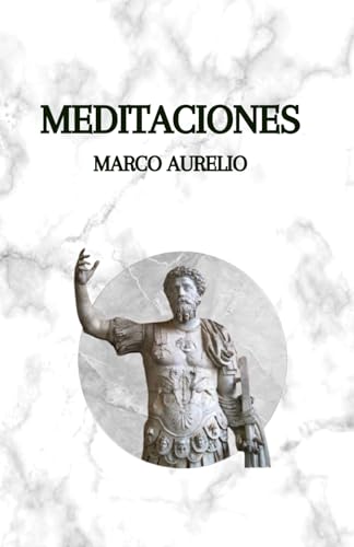 MEDITACIONES - MARCO AURELIO: Ilustrado y con notas para escribir tus ideas von Independently published